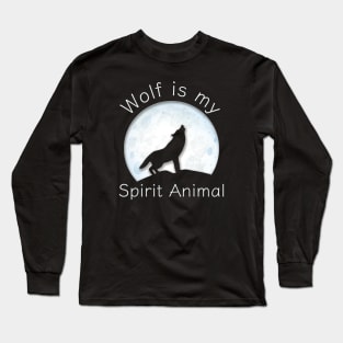 Cute Wolf is my Spirit Animal Wild Design, Funny lone wolf spirit animal gift Long Sleeve T-Shirt